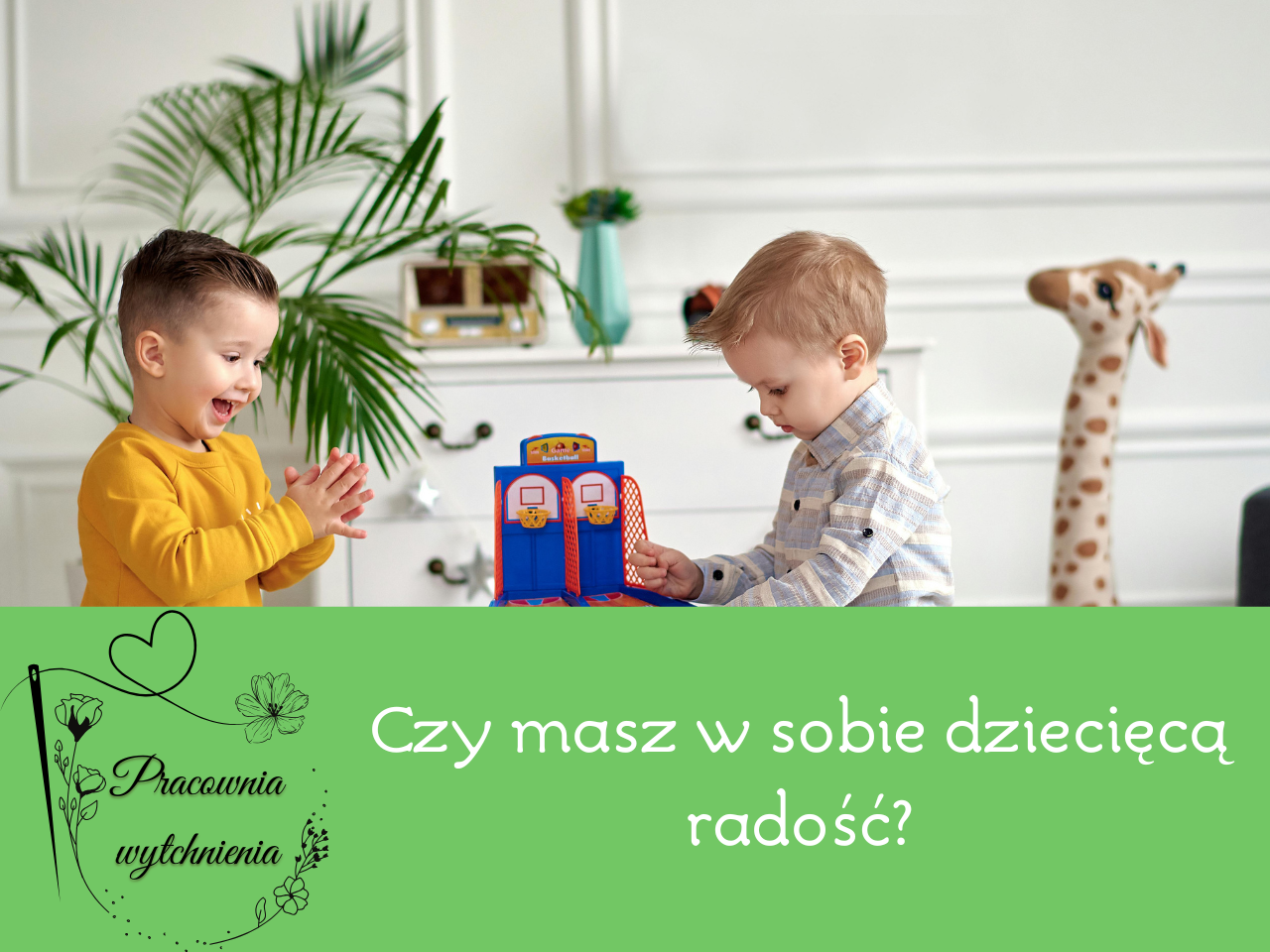Czy masz w sobie dziecięcą radość?